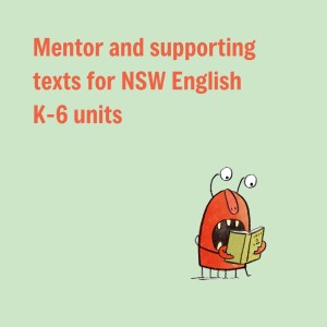 Mentor and Supporting Texts for NSW English K-6 Syllabus