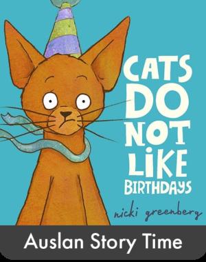 Cats Do Not Like Birthdays - Auslan Edition