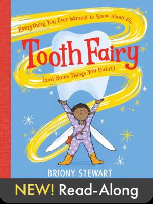Read-Along: Everything You Ever Wanted to Know About the Tooth Fairy (And Some Things You Didn’t)