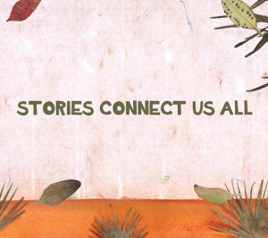 Stories Connect Us All