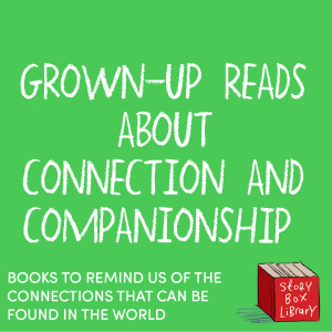 Grown-up books about connection and companionship