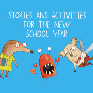 Stories and activities to get the new school year off to a flying start