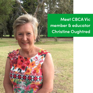 Meet educator and CBCA Vic member, Christine Oughtred