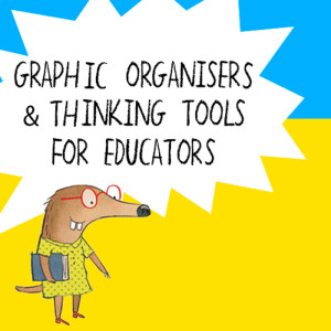 Graphic Organisers & Thinking Tools for educators