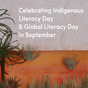 Celebrating Indigenous Literacy Day & Global Literacy Day
