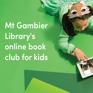 Mount Gambier Library's online book club for kids