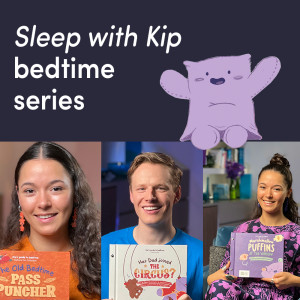 Explore bedtime stories ‘Sleep with Kip’
