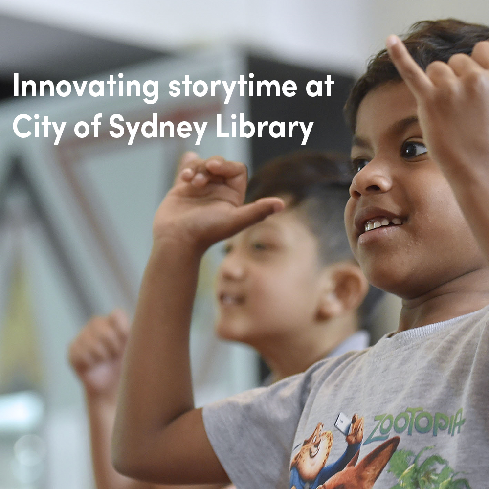Innovating storytime at City of Sydney Library