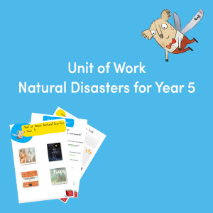 Unit of Work: Natural Disasters for Y5