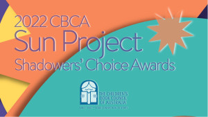 2022 CBCA Shadowers' Choice Awards