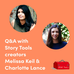 Q&A with Story Tools creators Melissa Keil & Charlotte Lance