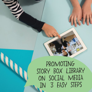 Promoting Story Box Library on social media in 3 easy steps