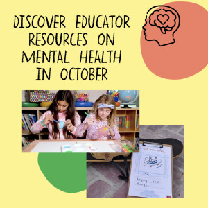 Discover educator resources on mental health in October