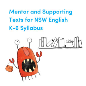 Mentor and Supporting Texts for NSW English K-6 Syllabus