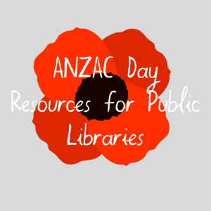 ANZAC Day Resources For Your Public Library Space
